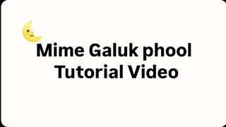 Mime Galuk phool Tutorial Video | Step by Step| Arunachal Pradesh |northeastindia 