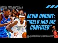 kevin durant says he was confused guarding carmelo Anthony