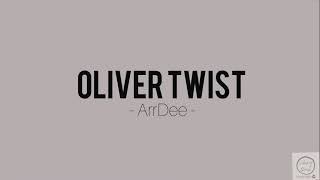 ArrDee - Oliver Twist ( Lyrics Video )