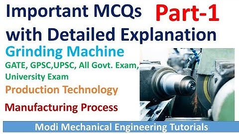 Most Important Grinding Machine MCQs/Objective Part - 1 with Detailed Explanation | GATE | IlTs