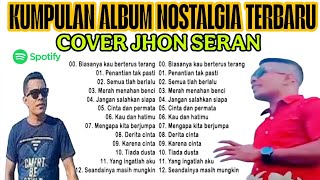 Nonstop Kumpulan Lagu Nostalgia Paling Populer Cover Jhon Seran 