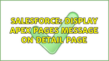 Salesforce: Display apex pages message on Detail page (2 Solutions!!)