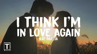 I think I'm in love again - Kat Dahlia (Lyrics)