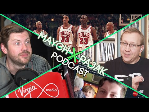 THE LAST DANCE & VIRGIN MEDIA GOES DOWN| MAYCH x PAJAK PODCAST S02E10