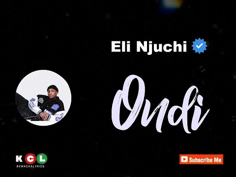 Eli Njuchi Ondi Lyric Video