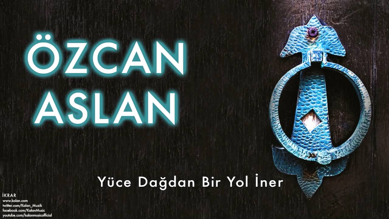  zcan Aslan Y ce Dadan Bir Yol ner krar   2022 Z 