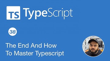 Learn Typescript In Arabic 2022 - #38 - The End And How To Master Typescript