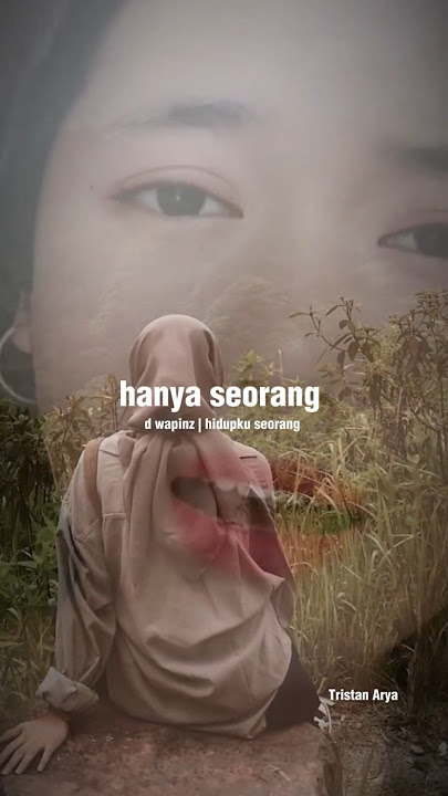 D Wapinz - hidupku seorang | sampai mana video ini di kalian 😊 #lirik #d'wapinz #tristanarya