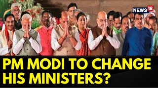 BJP Cabinet Reshuffle | Big Reshuffle Is Expected In The Modi Cabinet | Indian Politics | News18