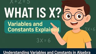 Understanding Variables and Constants in Algebra