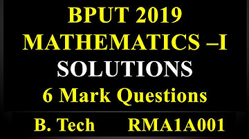 BPUT 6 marks Questions RMA1A001 Mathematics-1 SOLVED QUESTION PAPER 2019-20 Odisha Atul Kumar Ray