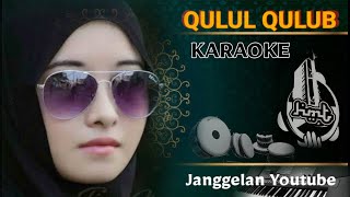 QULUL QULUB | #KARAOKE | CEK SOUND ZLERR