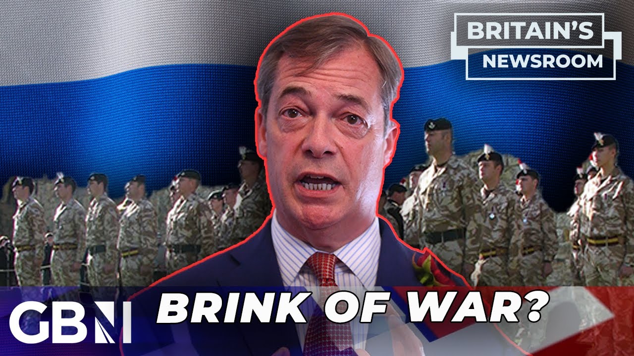 Britain on the Brink of War?: Farage calls for negotiations to Prevent 'Death on a Massive Scale