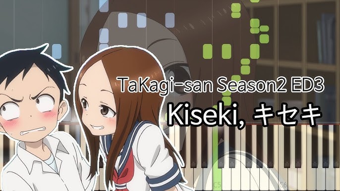 Stream Karakai Jouzu no Takagi-san 2 ED3 - 「 キセキ Kiseki 」by
