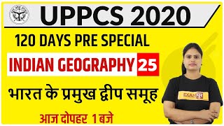 UPPCS 2020 || Geography || By Aarooshi Ma'am || Class 25 || Major Islands of India