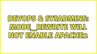 Famous DevOps & SysAdmins: mode_rewrite will not enable apache2 Wealth