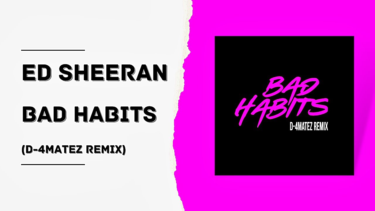 Ed Sheeran - Bad Habits (D-4MATEZ REMIX)
