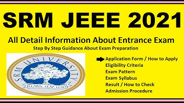 SRM JEEE 2021 - Notification, Dates, Application, Eligibility, Admit Card, Pattern, Syllabus, Result