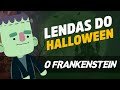 Lendas do Halloween: O Frankenstein (Halloween Infantil | Halloween Desenho Infantil) - Mansão Hallo