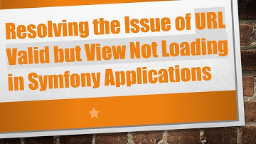 Resolving the Issue of URL Valid but View Not Loading in Symfony Applications