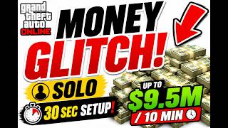 *Patched*NEW SOLO MONEY GLITCH! Earn Up To $9.5M Every 10 Minutes (30 Second Setup) | GTA Online