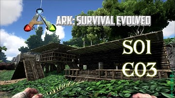 ARK: Survival Evolved - BASE BUILDING S01E03 (Gameplay)