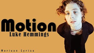 Luke Hemmings - Motion (Lyrics)
