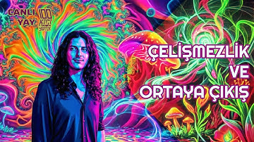 ÇELİŞMEZLİK VE ORTAYA ÇIKIŞ | Canlı Yay 97