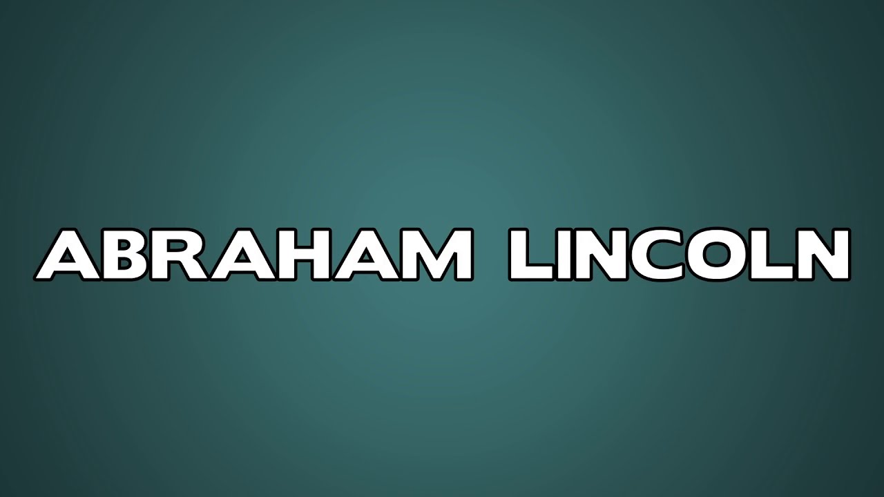 Abraham lincoln pronunciation Abraham lincoln pronunciation