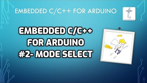 #2- Embedded C/C++ for arduino IDE: an ESP32 IoT gateway- mode selection