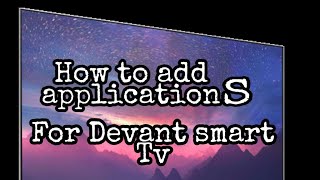 How to add applications in Devant smart Tv screenshot 2