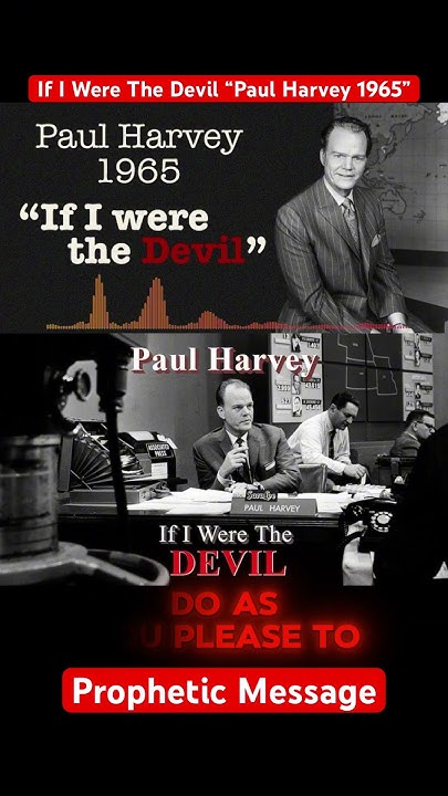 Paul Harvey If I Were The Devil Speech If I Were The Devil “Paul Harvey 1965” #devil #satan #bible #prophetic