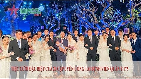 Tiệc cưới đặc biệt của 20 cặp uyên ương tại Bệnh viện Quân y 175