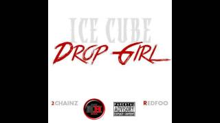 Ice Cube - Drop Girl feat. Redfoo & 2 Chainz [HD AUDIO]