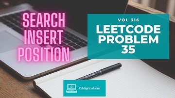 Vol316 - Leetcode - Problem 35 - Search insert position - Golang - Phỏng vấn - Thuật toán