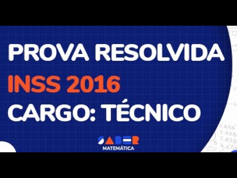 Prova Resolvida - INSS 2016 - Técnico - Raciocínio Lógico Matemático