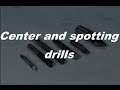 Center- and spotting drills