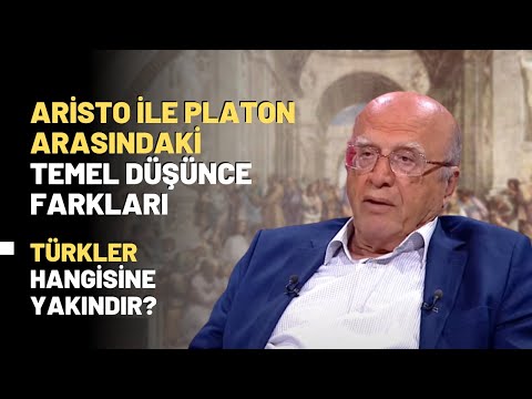 Aristo İle Platon Arasındaki Temel Düşünce Farkları... Türkler Hangisine Yakındır?