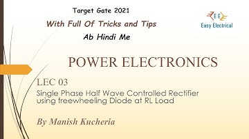 #EasyElectrical Single Phase Half Converter at F-Diode at RL Load || Lec 3 || In Hindi ||Gate 2021||