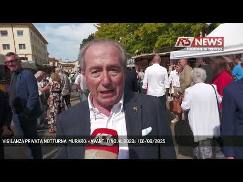 VIGILANZA PRIVATA NOTTURNA. MURARO: «AVANTI FINO AL 2029» | 08/09/2025
