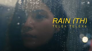 TELEx TELEXs - Rain (Thai Version) 【Official Music Video 】