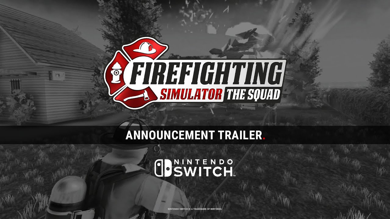 Firefighting Simulator: The Squad – Nintendo Switch Announcement Trailer -  YouTube