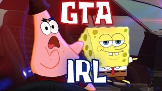 GTA IN REAL LIFE ft. @YourBoySponge (music video)