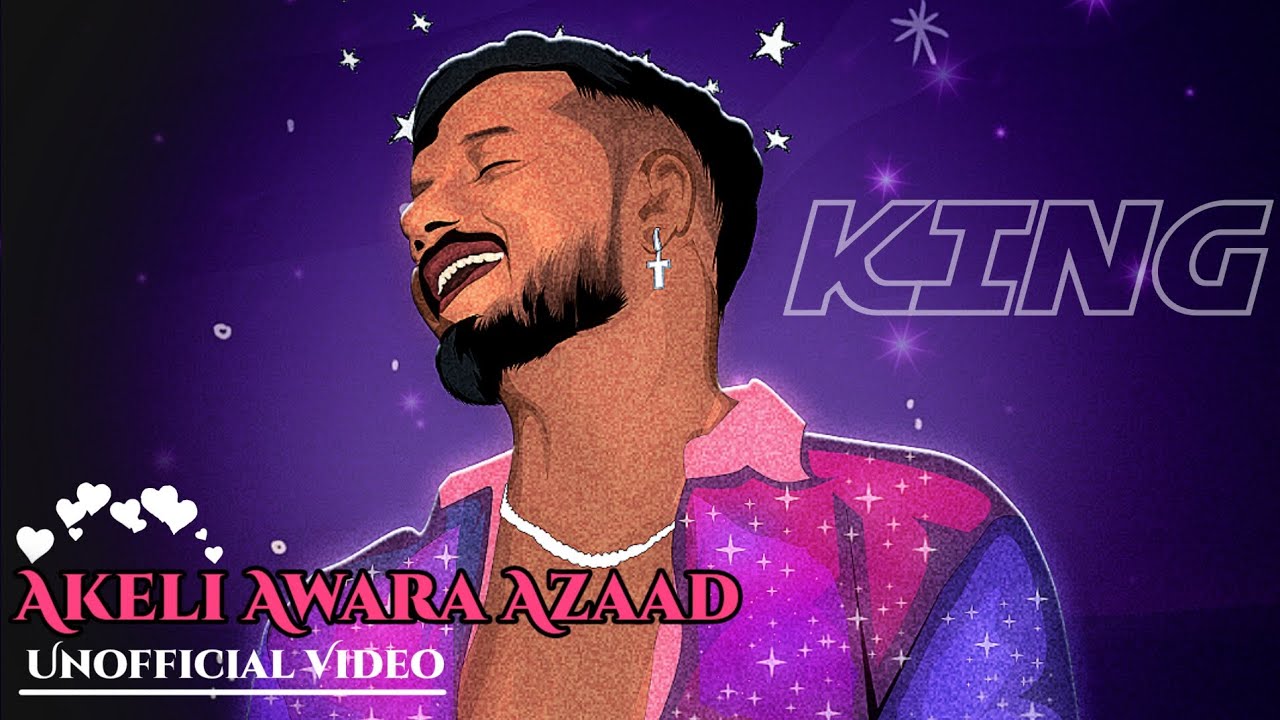 King- Akeli Awara Azaad || Unofficial Music Video || Mashoor Chapter 1 -Latest Hindi Song 2023