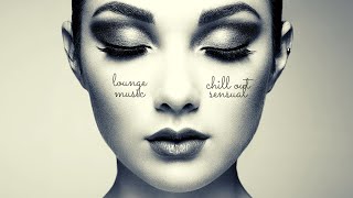 Lounge Music Chill Out Sensual