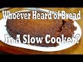 What??? Slow Cooker / Crock Pot Banana Bread ... Absolutely Delicious