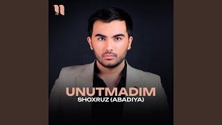 Unutmadim - Shoxruz (Abadiya)