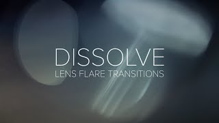 The Dissolve Collection: Real Drag & Drop Lens Flare Transitions Shot on RED