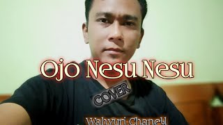 OJO NESU NESU _ Dory Harsa Versi Keroncong Cover Wahyuri Chanell