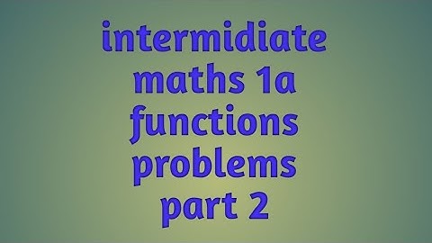 functions problems, intermediate maths 1A, Mayuri educational channel in telugu